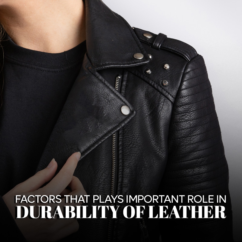 Factors That Plays Important Role In Durability Of Leather