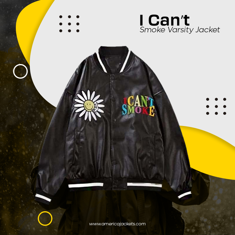 I Can’t Smoke Varsity Jacket