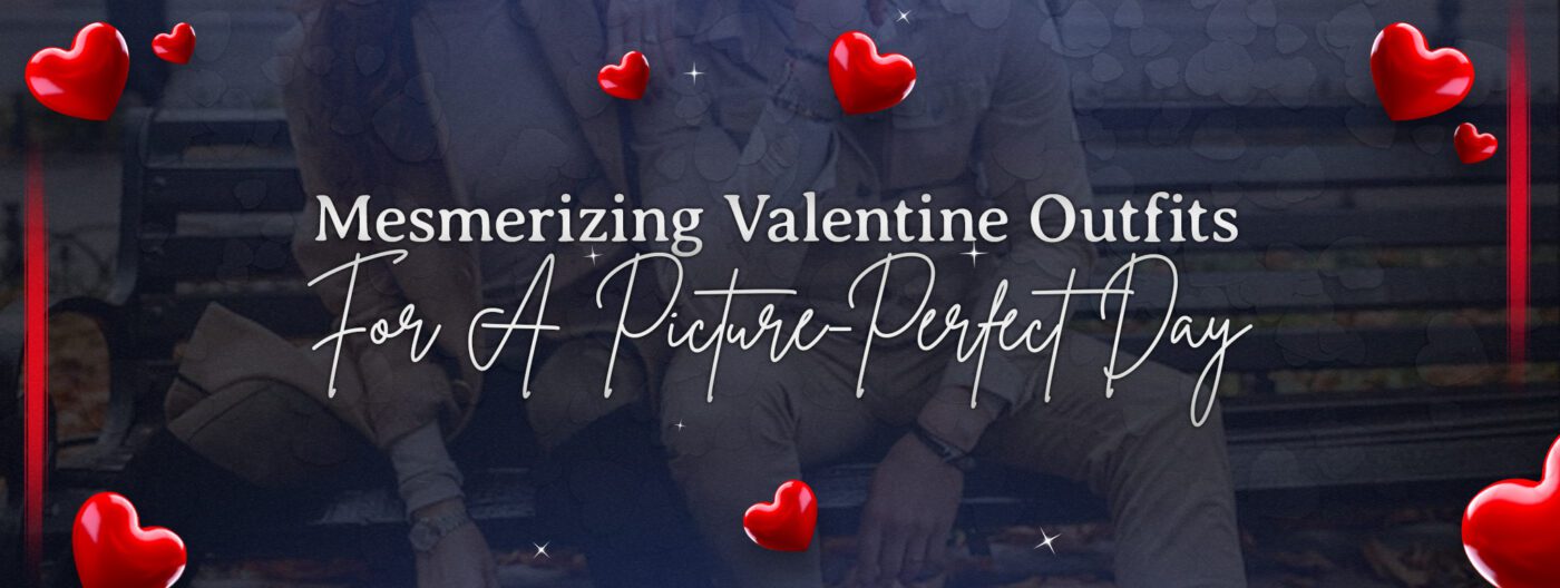 Mesmerizing Valentine Outfits For A Picture-Perfect Day