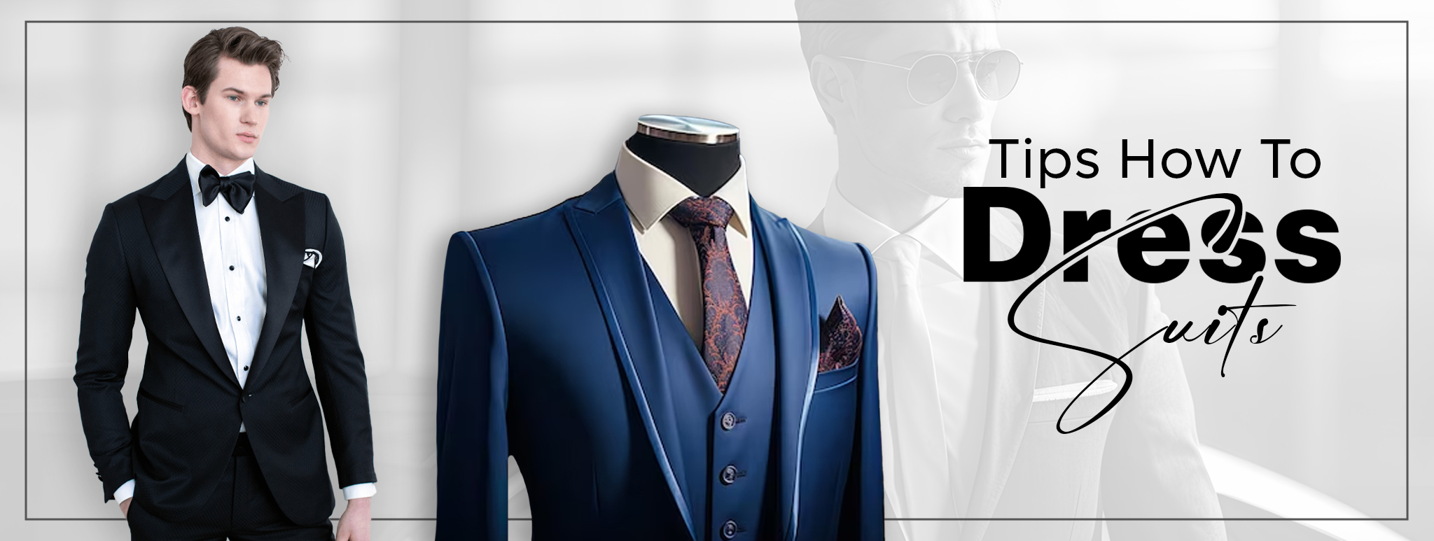 Tips How To Dress Suits