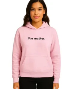 You Matter Hoodie
